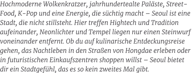 Hochmoderne Wolkenkratzer, jahrhundertealte Pal ste, Street Food, K Pop und eine Energie, die s chtig macht – Seoul i...