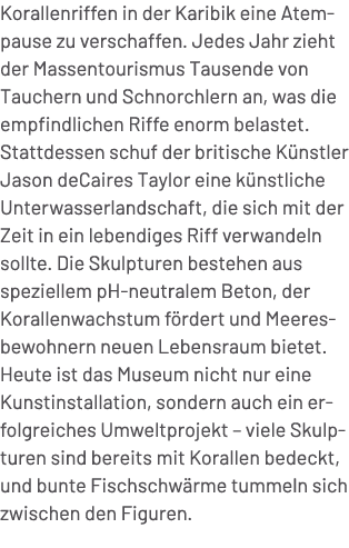 Korallenriffen in der Karibik eine Atempause zu verschaffen. Jedes Jahr zieht der Massentourismus Tausende von Tauche...