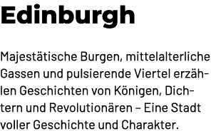 Edinburgh Majest tische Burgen, mittelalterliche Gassen und pulsierende Viertel erz hlen Geschichten von K nigen, Dic...