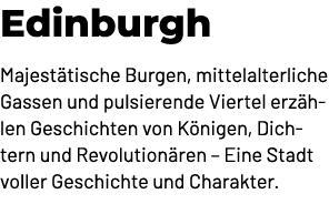 Edinburgh Majest tische Burgen, mittelalterliche Gassen und pulsierende Viertel erz hlen Geschichten von K nigen, Dic...