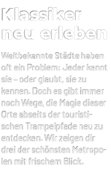 Klassiker neu erleben Weltbekannte St dte haben oft ein Problem: Jeder kennt sie – oder glaubt, sie zu kennen. Doch e...