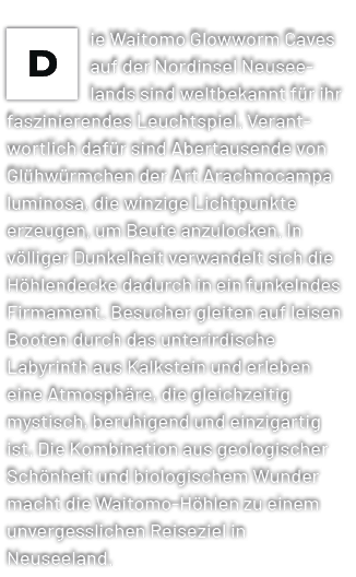 ￼ie Waitomo Glowworm Caves auf der Nordinsel Neuseelands sind weltbekannt f r ihr faszinierendes Leuchtspiel. Verantw...