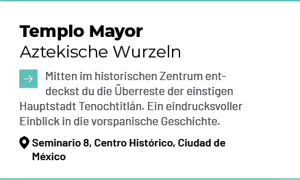 Templo Mayor Aztekische Wurzeln ￼Mitten im historischen Zentrum entdeckst du die berreste der einstigen Hauptstadt T...
