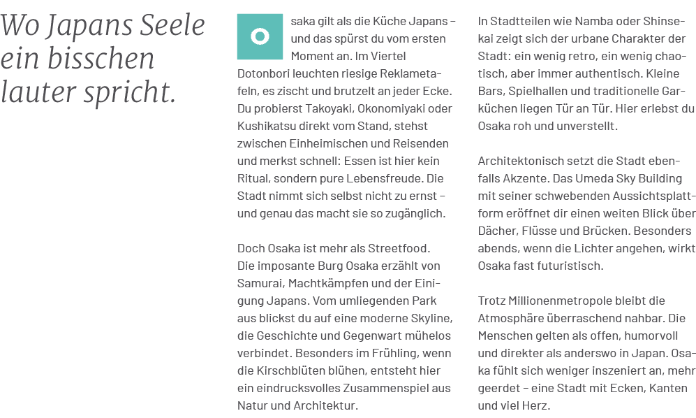 Wo Japans Seele ein bisschen lauter spricht.,In Stadtteilen wie Namba oder Shinsekai zeigt sich der urbane Charakter ...