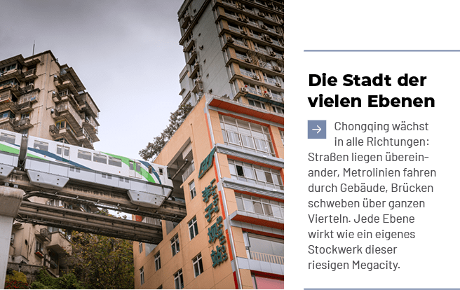 Die Stadt der vielen Ebenen ￼Chongqing w chst in alle Richtungen: Stra en liegen bereinander, Metrolinien fahren dur...
