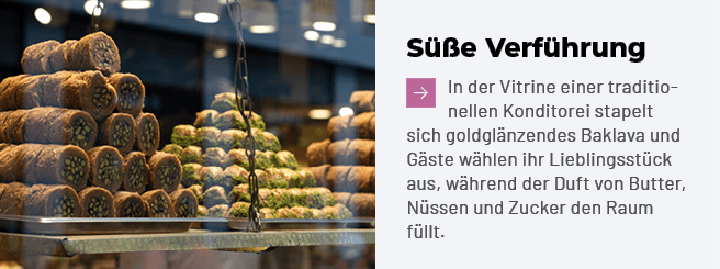 S e Verf hrung ￼In der Vitrine einer traditionellen Konditorei stapelt sich goldgl nzendes Baklava und G ste w hlen ...