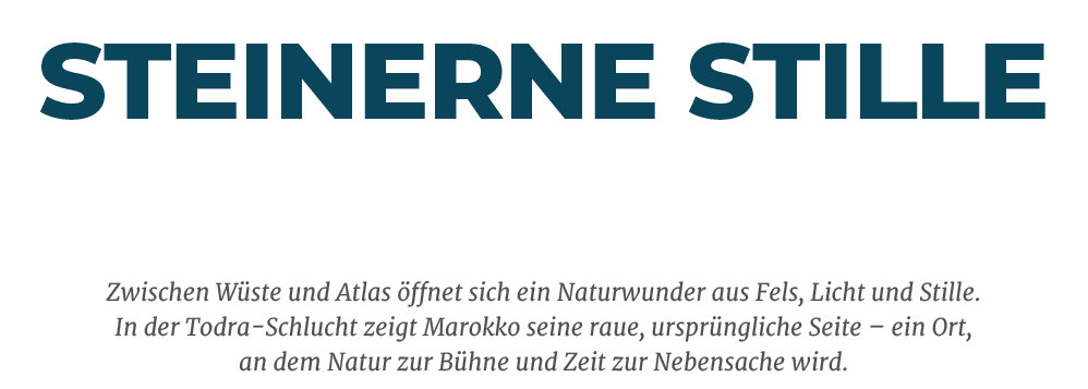 Marokkos tiefer Atem,steinerne stille,Zwischen W ste und Atlas ffnet sich ein Naturwunder aus Fels, Licht und Stille...