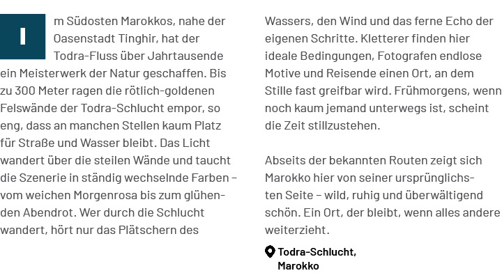 Wassers, den Wind und das ferne Echo der eigenen Schritte. Kletterer finden hier ideale Bedingungen, Fotografen endlo...