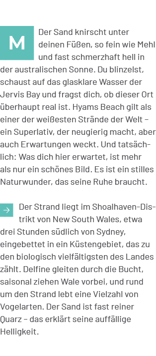 ￼Der Sand knirscht unter deinen F en, so fein wie Mehl und fast schmerzhaft hell in der australischen Sonne. Du blin...