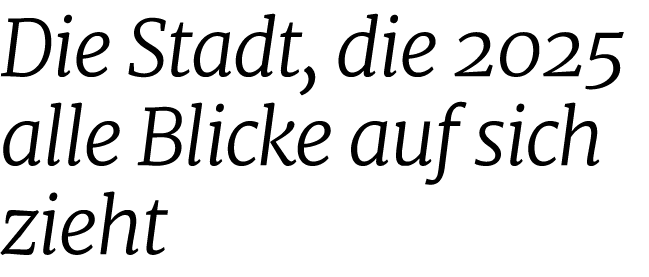 Die Stadt, die 2025 alle Blicke auf sich zieht