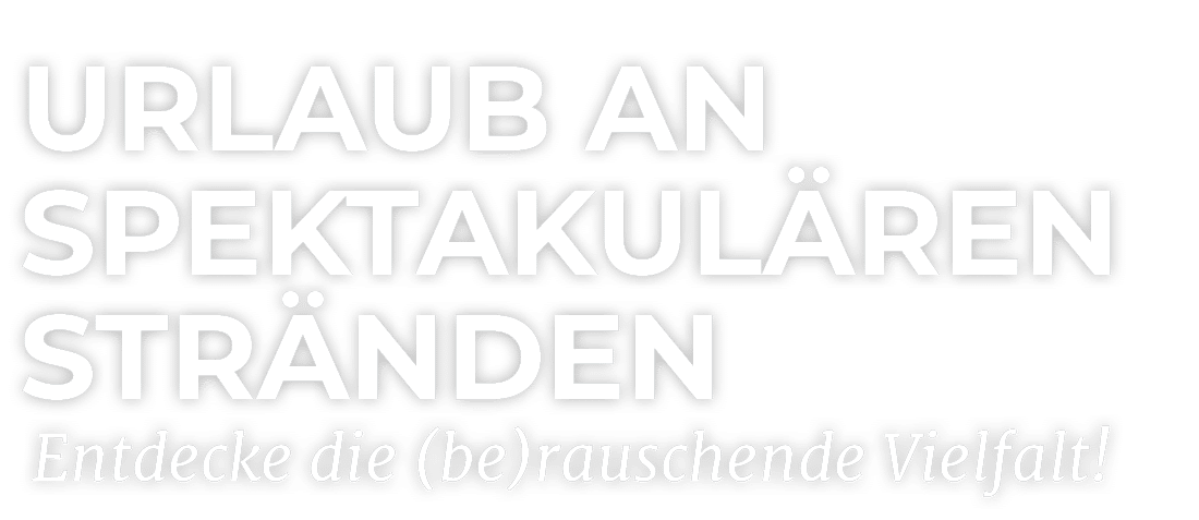 Urlaub an spektakul ren Str nden Entdecke die (be)rauschende Vielfalt!