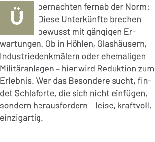 ￼bernachten fernab der Norm: Diese Unterk nfte brechen bewusst mit g ngigen Erwartungen. Ob in H hlen, Glash usern, I...