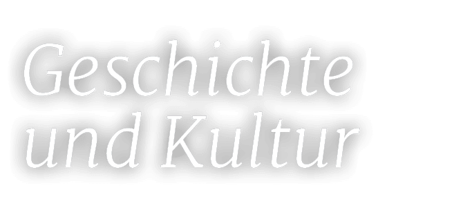 Geschichte und Kultur