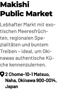 Makishi Public Market Lebhafter Markt mit exotischen Meeresfr chten, regionalen Spezialit ten und buntem Treiben – id...
