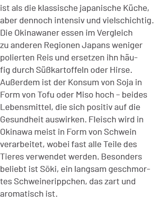 ist als die klassische japanische K che, aber dennoch intensiv und vielschichtig. Die Okinawaner essen im Vergleich z...