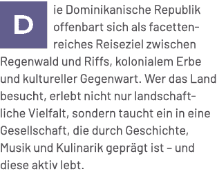 ￼ie Dominikanische Republik offenbart sich als facettenreiches Reiseziel zwischen Regenwald und Riffs, kolonialem Erb...