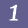1