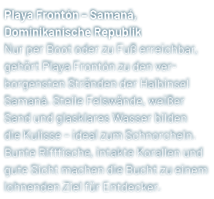 Playa Front n – Saman , Dominikanische Republik Nur per Boot oder zu Fu erreichbar, geh rt Playa Front n zu den verb...