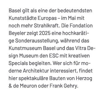 Basel gilt als eine der bedeutendsten Kunstst dte Europas – im Mai mit noch mehr Strahlkraft. Die Fondation Beyeler z...