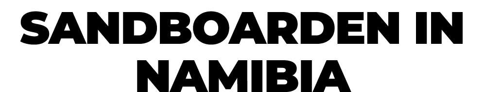 Sandboarden in Namibia