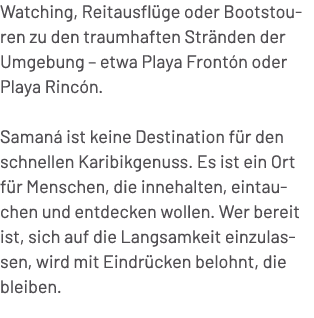 Watching, Reitausfl ge oder Bootstouren zu den traumhaften Str nden der Umgebung – etwa Playa Front n oder Playa Rinc...