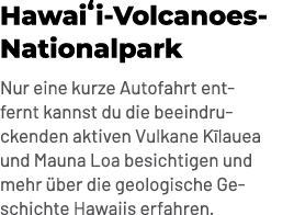 Hawaiʻi Volcanoes Nationalpark Nur eine kurze Autofahrt entfernt kannst du die beeindruckenden aktiven Vulkane K laue...