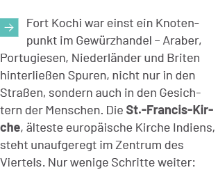 ￼Fort Kochi war einst ein Knotenpunkt im Gew rzhandel – Araber, Portugiesen, Niederl nder und Briten hinterlie en Spu...