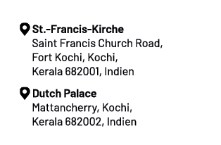 ￼ St. Francis Kirche Saint Francis Church Road, Fort Kochi, Kochi, Kerala 682001, Indien ￼ Dutch Palace Mattancherry,...