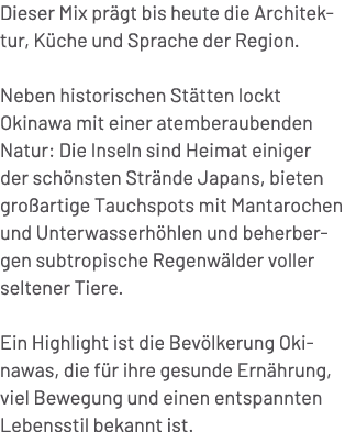 Dieser Mix pr gt bis heute die Architektur, K che und Sprache der Region. Neben historischen St tten lockt Okinawa mi...