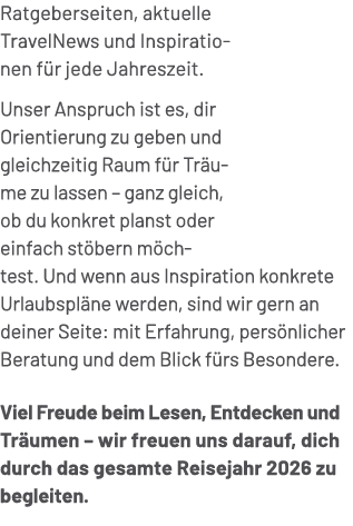 Ratgeberseiten, aktuelle TravelNews und Inspirationen f r jede Jahreszeit. Unser Anspruch ist es, dir Orientierung zu...