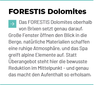 FORESTIS Dolomites ￼Das FORESTIS Dolomites oberhalb von Brixen setzt genau darauf. Gro e Fenster ffnen den Blick in ...