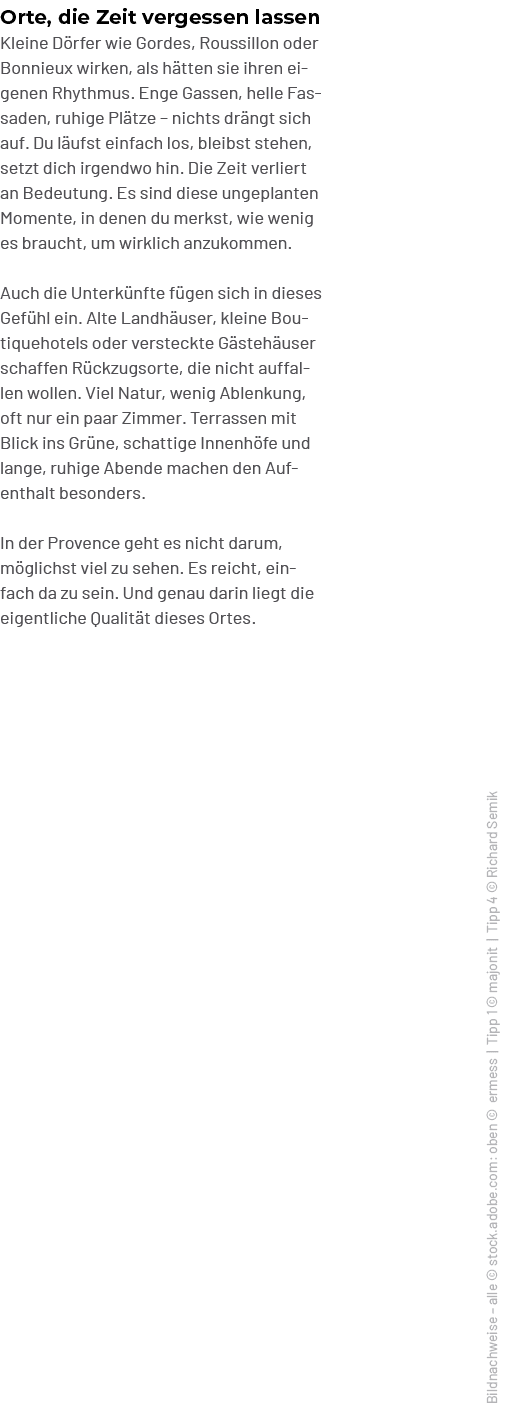 Orte, die Zeit vergessen lassen Kleine D rfer wie Gordes, Roussillon oder Bonnieux wirken, als h tten sie ihren eigen...
