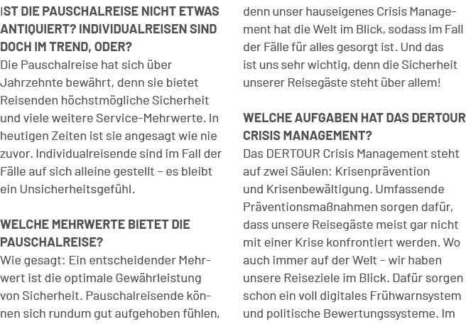 denn unser hauseigenes Crisis Management hat die Welt im Blick, sodass im Fall der F lle f r alles gesorgt ist. Und d...
