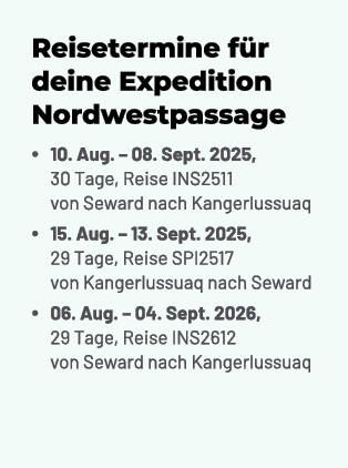 Reisetermine f r deine Expedition Nordwestpassage • 10. Aug. – 08. Sept. 2025, 30 Tage, Reise INS2511 von Seward nach...