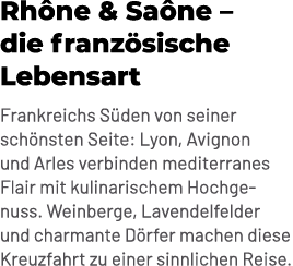 Rh ne & Sa ne – die franz sische Lebensart Frankreichs S den von seiner sch nsten Seite: Lyon, Avignon und Arles verb...