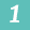 1