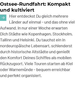 Ostsee Rundfahrt: Kompakt und kultiviert ￼Hier entdeckst Du gleich mehrere L nder auf einmal – und das ohne viel Aufw...