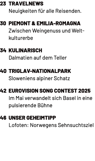 23 TravelNews Neuigkeiten f r alle Reisenden. 30 Piemont & Emilia Romagna Zwischen Weingenuss und Welt kulturerbe 34 ...