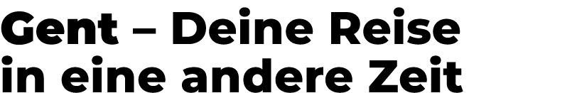 Gent – Deine Reise in eine andere Zeit