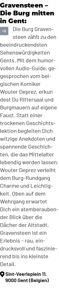 Gravensteen – Die Burg mitten in Gent: ￼Die Burg Graven steen z hlt zu den beeindruckendsten Sehensw rdigkeiten Gents...