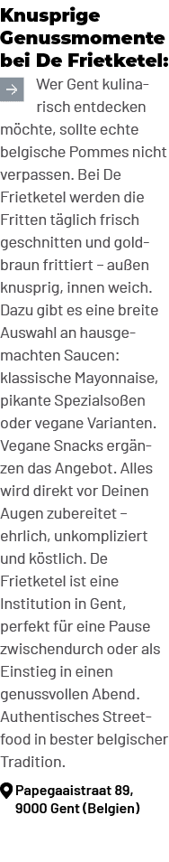 Knusprige Genussmomente bei De Frietketel: ￼Wer Gent kulinarisch entdecken m chte, sollte echte belgische Pommes nich...