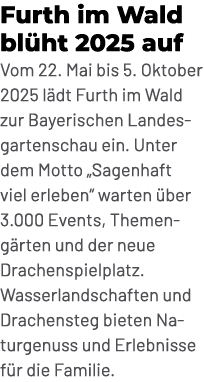 Furth im Wald bl ht 2025 auf Vom 22. Mai bis 5. Oktober 2025 l dt Furth im Wald zur Bayerischen Landesgartenschau ein...