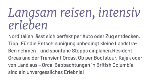 Langsam reisen, intensiv erleben Norditalien l sst sich perfekt per Auto oder Zug entdecken. Tipp: F r die Entschleun...