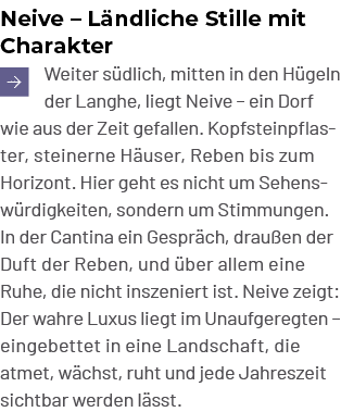 Neive – L ndliche Stille mit Charakter ￼ Weiter s dlich, mitten in den H geln der Langhe, liegt Neive – ein Dorf wie ...