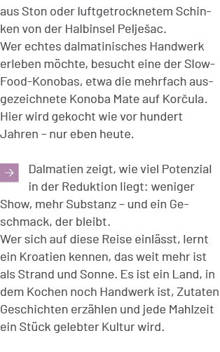 aus Ston oder luftgetrocknetem Schinken von der Halbinsel Pelje ac. Wer echtes dalmatinisches Handwerk erleben m chte...