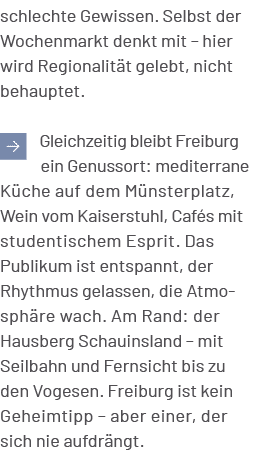 schlechte Gewissen. Selbst der Wochenmarkt denkt mit – hier wird Regionalit t gelebt, nicht behauptet. ￼Gleichzeitig ...