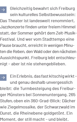 ￼Gleichzeitig bewahrt sich Freiburg sein kulturelles Selbstbewusstsein: Das Theater ist landesweit renommiert, Jazzko...