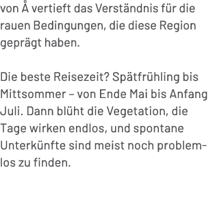 von  vertieft das Verst ndnis f r die rauen Bedingungen, die diese Region gepr gt haben. Die beste Reisezeit? Sp tfr...