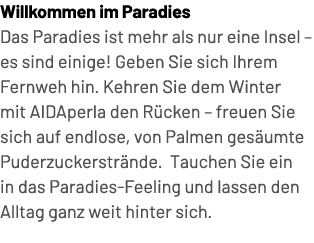 Willkommen im Paradies Das Paradies ist mehr als nur eine Insel – es sind einige! Geben Sie sich Ihrem Fernweh hin. K...