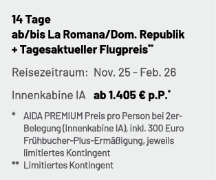 14 Tage ab/bis La Romana/Dom. Republik + Tagesaktueller Flugpreis** Reisezeitraum: Nov. 25 Feb. 26 Innenkabine IA ab ...